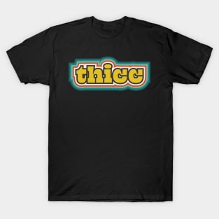 Thicc T-Shirt